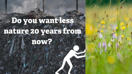 Silhouette of person pushing out meadow leaving rubbish behind with words 'do you want less nature 20 years from now'